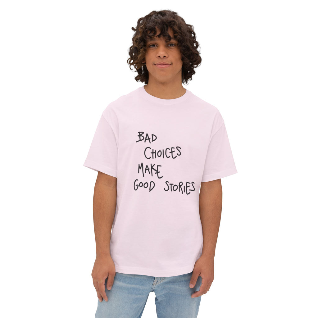 Graphic Tee — “Bad Choices Make Good Stories” Oversized Boxy T-Shirt