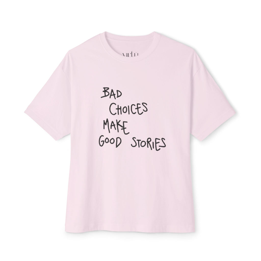 Graphic Tee — “Bad Choices Make Good Stories” Oversized Boxy T-Shirt